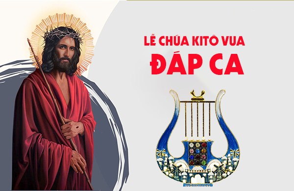 Đáp ca - Lễ Chúa Kitô Vua